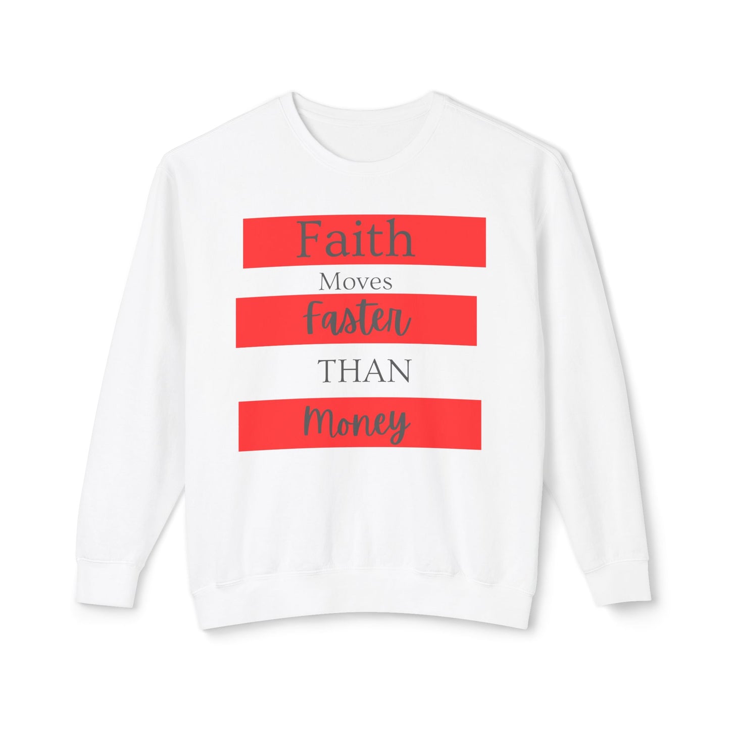 Faith Moves Faster Unisex Lightweight Crewneck Sweatshirt