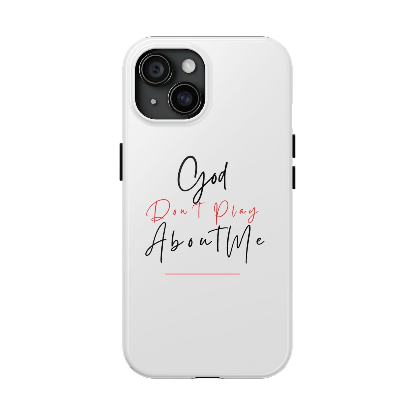 Stylish Tough Phone Case - 'God Don't Play About Me' Design